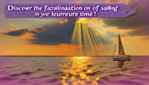 Entdecke die Faszination von Segeln in deiner Freizeit! Entdecke die Faszination von Segeln in deiner Freizeit!